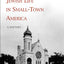 Jewish Life in Small-Town America: A History