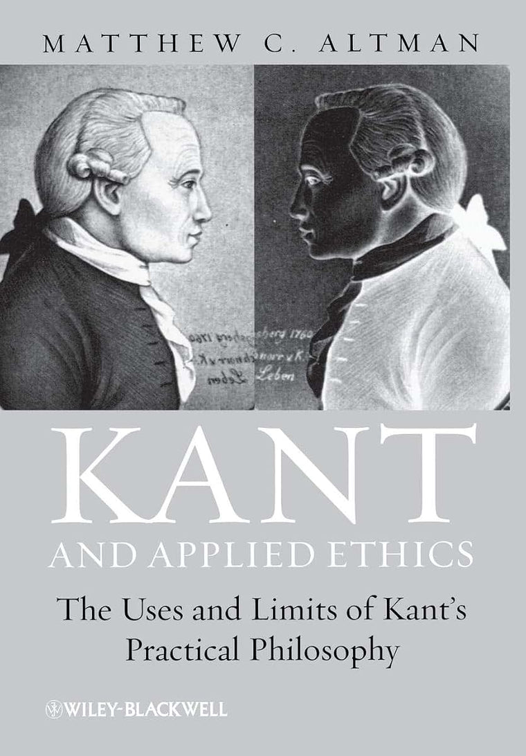 Kant and Applied Ethics: The Uses and Limits of Kant's Practical Philosophy