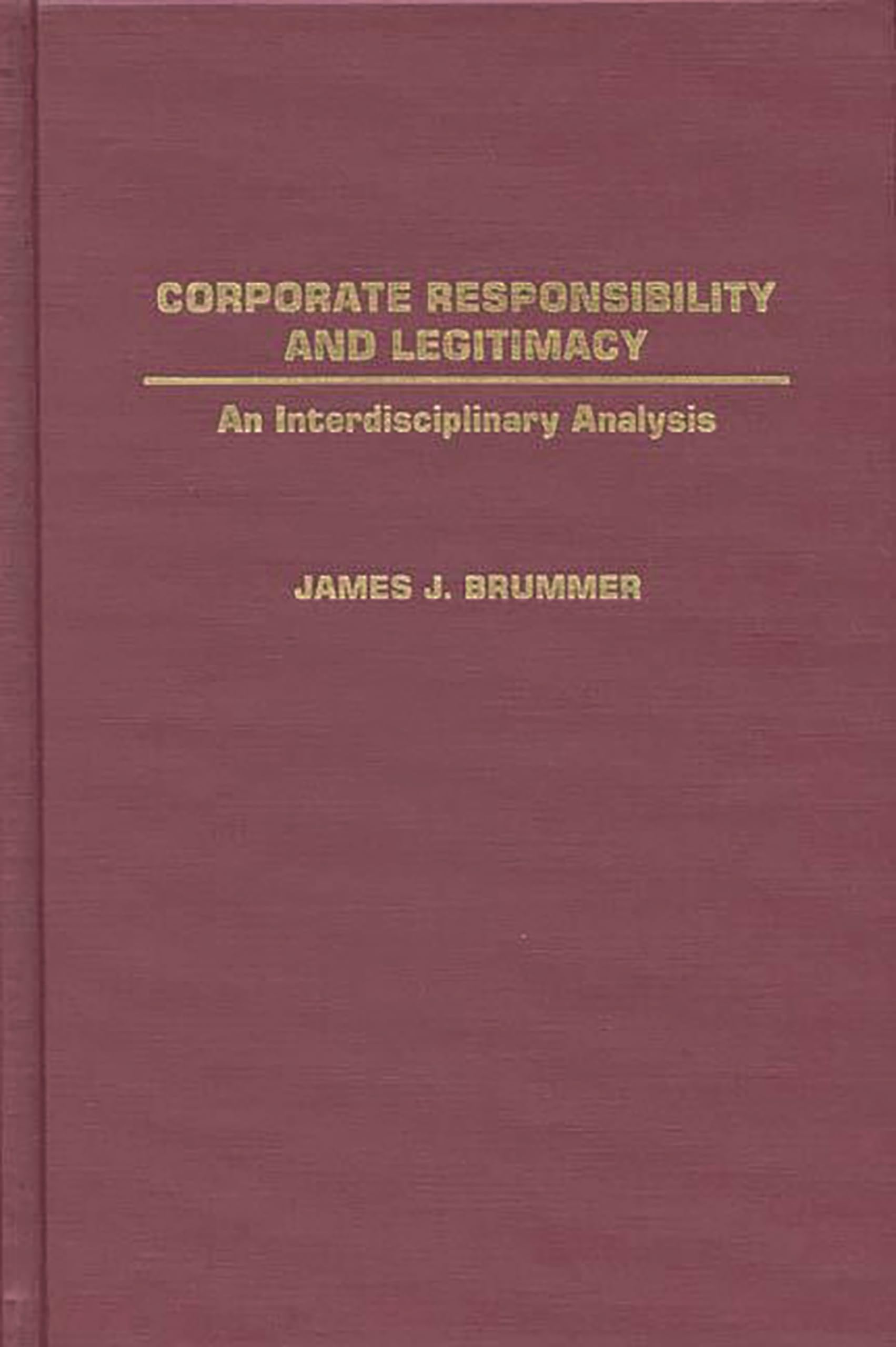 Corporate Responsibility and Legitimacy: An Interdisciplinary Analysis (Contributions in Philosophy)