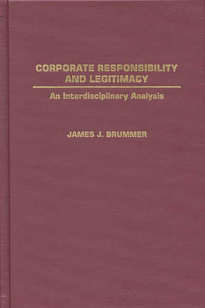 Corporate Responsibility and Legitimacy: An Interdisciplinary Analysis (Contributions in Philosophy)