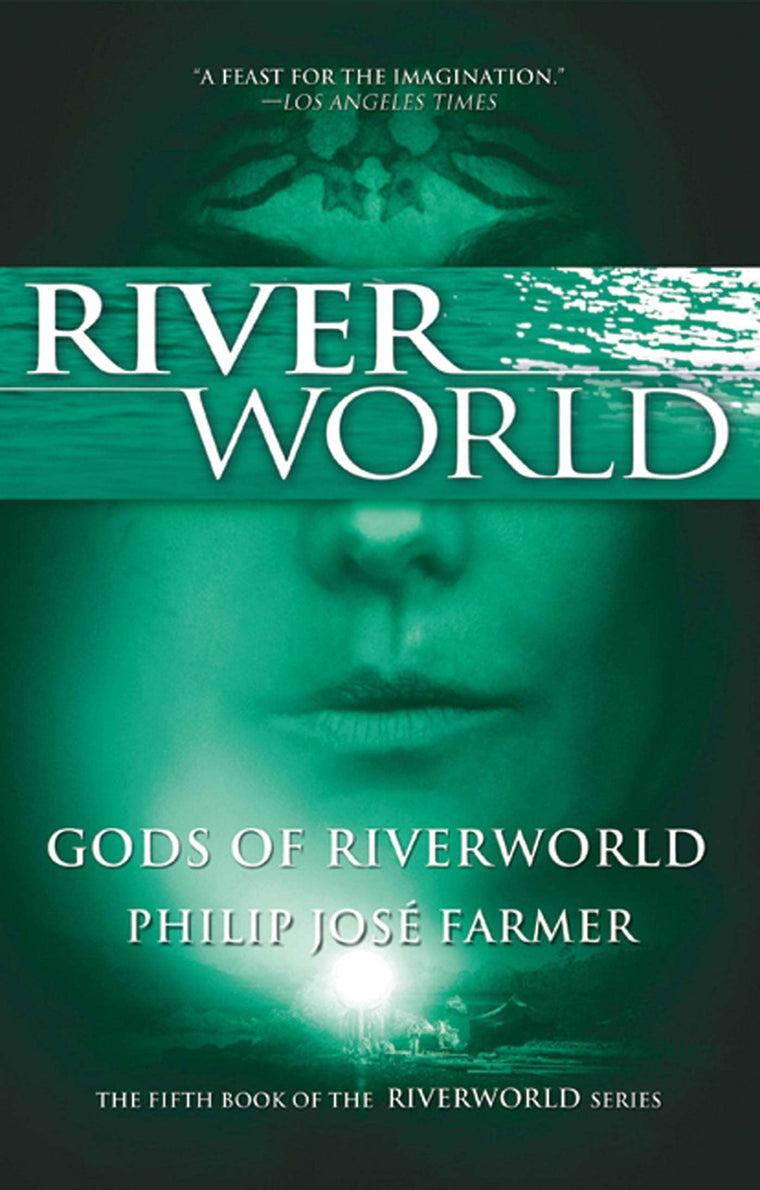 Gods of Riverworld: The Fifth Book of the Riverworld Series (Riverworld, 4)