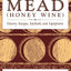 Making Mead (Honey Wine): History, Recipes, Methods and Equipment
