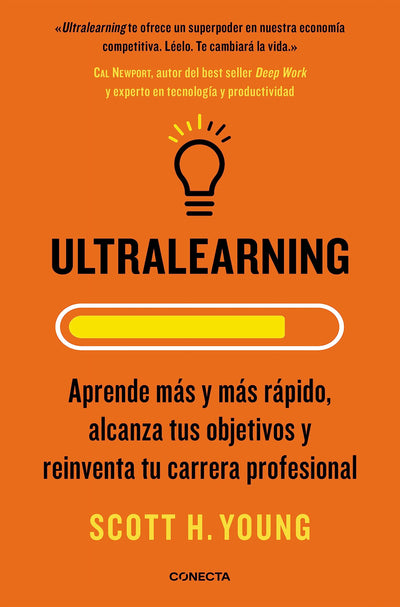 Ultralearning. Aprende ms y ms rpido, alcanza tus objetivos / Ultralearning. Accelerate Your Career, Master Hard Skills and Outsmart the Competition (Spanish Edition)