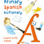 Collins Primary Spanish Dictionary: Get Started, for Ages 7-11 (Collins Primary Dictionaries)