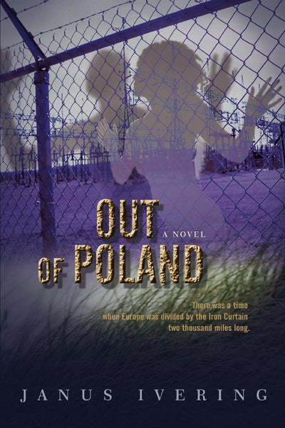 OUT OF POLAND: There was a time when Europe was divided by the Iron Curtain two thousand miles long.