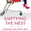 Emptying the Nest: Launching Your Young Adult toward Success and Self-Reliance