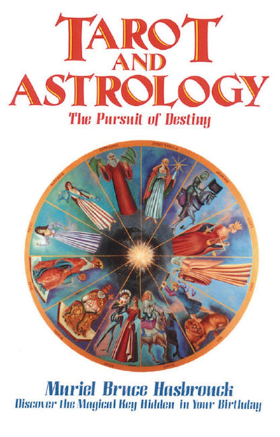Tarot and Astrology: The Pursuit of Destiny by Hasbrouck, Mu