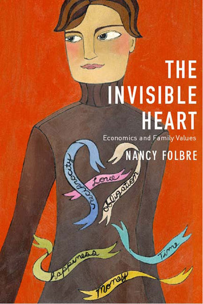 The Invisible Heart: Economics and Family Values