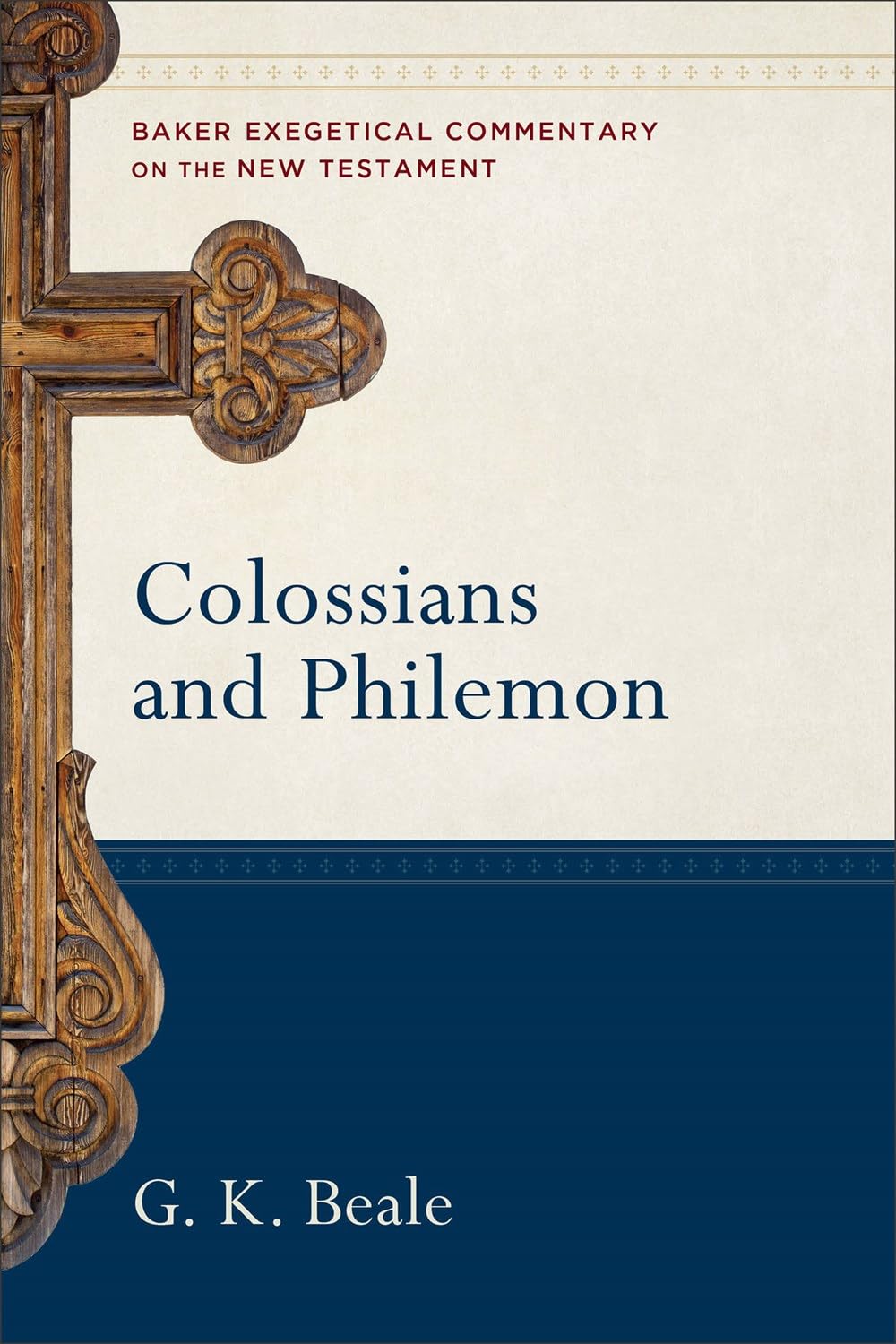 Colossians and Philemon: A Paragraph-by-Paragraph Exegetical Evangelical Bible Commentary - BECNT (Baker Exegetical Commentary on the New Testament)