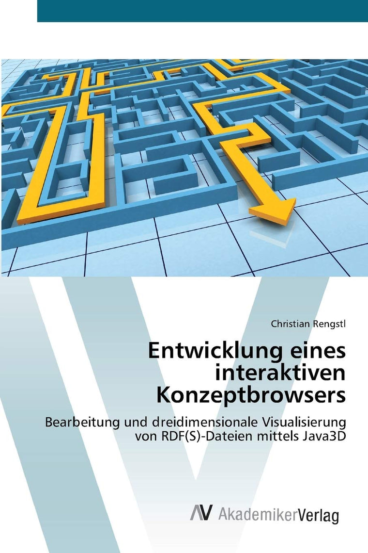 Entwicklung eines interaktiven Konzeptbrowsers: Bearbeitung und dreidimensionale Visualisierung von RDF(S)-Dateien mittels Java3D (German Edition)