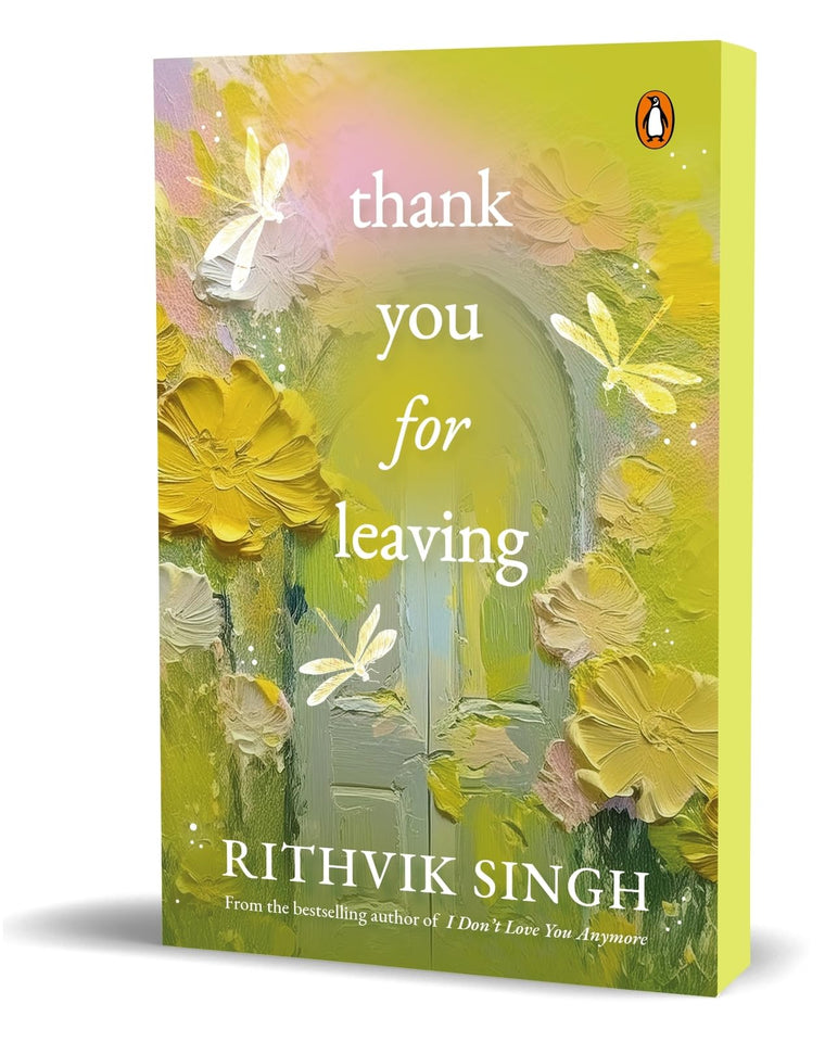 Thank You for Leaving: Learning to be okay with saying goodbye  A new book by one of Indias highest selling authors - Rithvik Singh