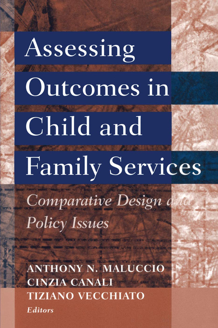 Assessing Outcomes in Child and Family Services: Comparative Design and Policy Issues (Modern Applications of Social Work Series)