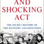 A Cruel and Shocking Act: The Secret History of the Kennedy Assassination