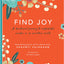 Find Joy: A Devotional Journey To Unshakable Wonder in an Uncertain World