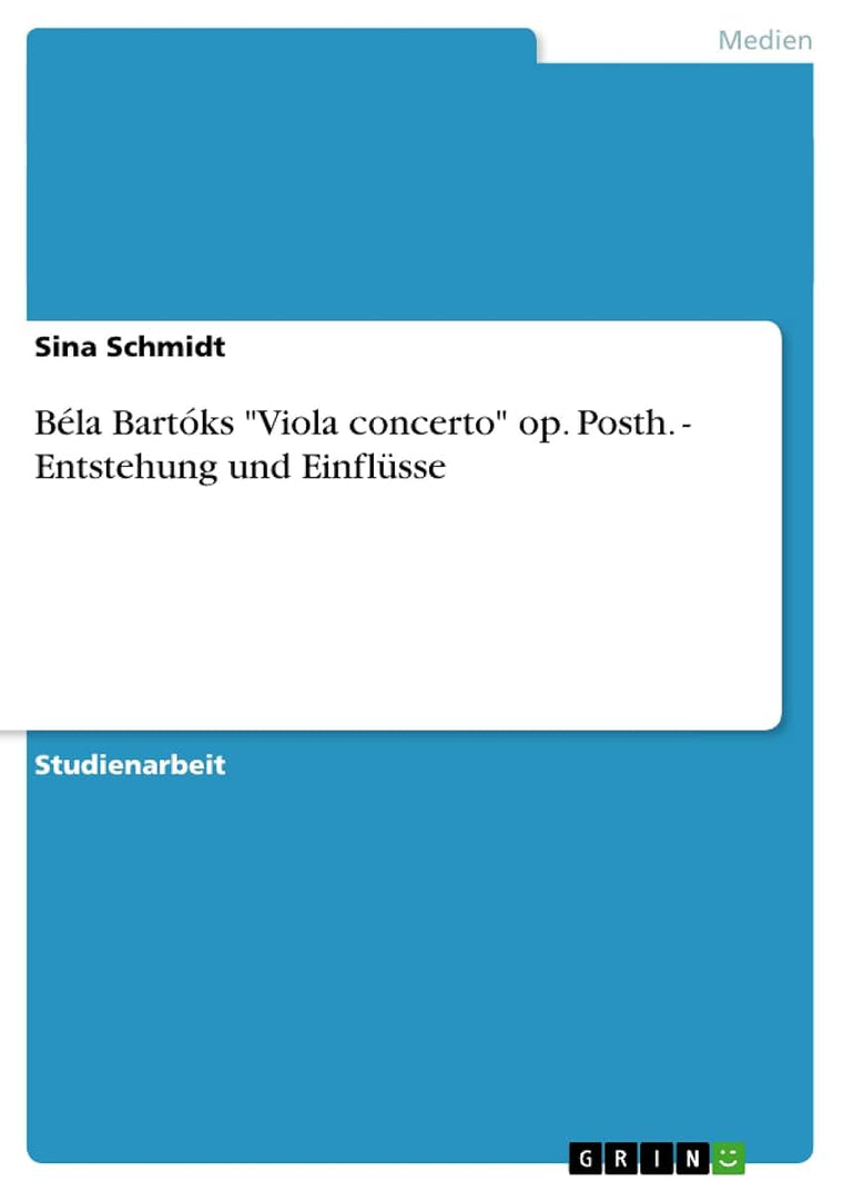 Béla Bartóks "Viola concerto" op. Posth. - Entstehung und Einflsse (German Edition)