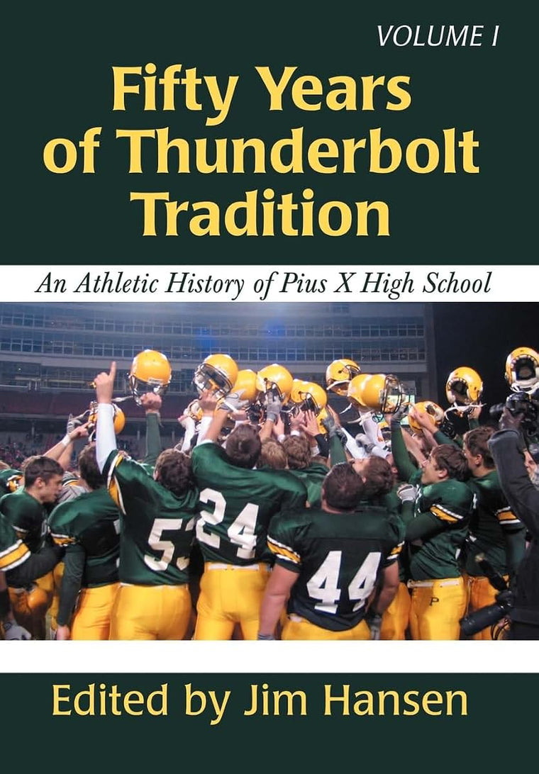 Fifty Years of Thunderbolt Tradition: An Athletic History of Pius X High School