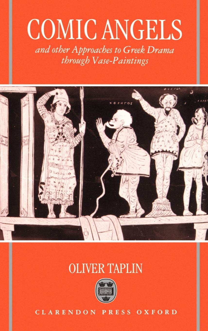 Comic Angels: And Other Approaches to Greek Drama through Vase-Paintings