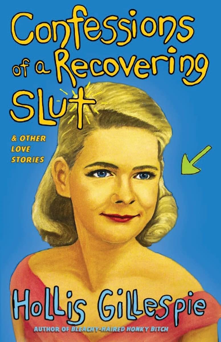 Confessions of a Recovering Slut: And Other Love Stories