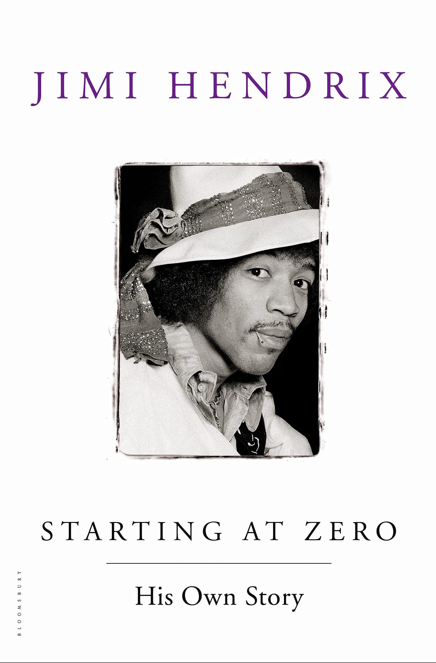 Jimi Hendrix Starting at Zero: His Own Story