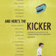 And Here's the Kicker: Conversations With 21 Top Humor Writers on Their Craft