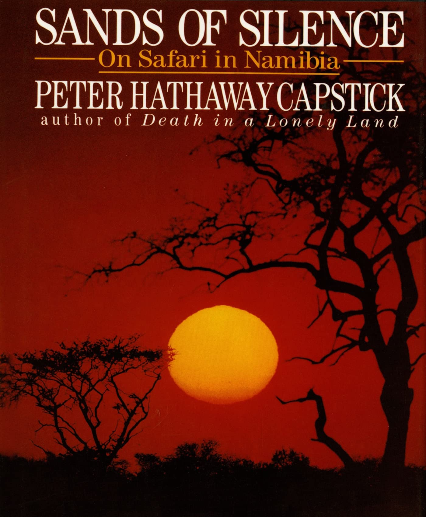 Sands Of Silence: On Safari In Namibia by Capstick, Peter Ha