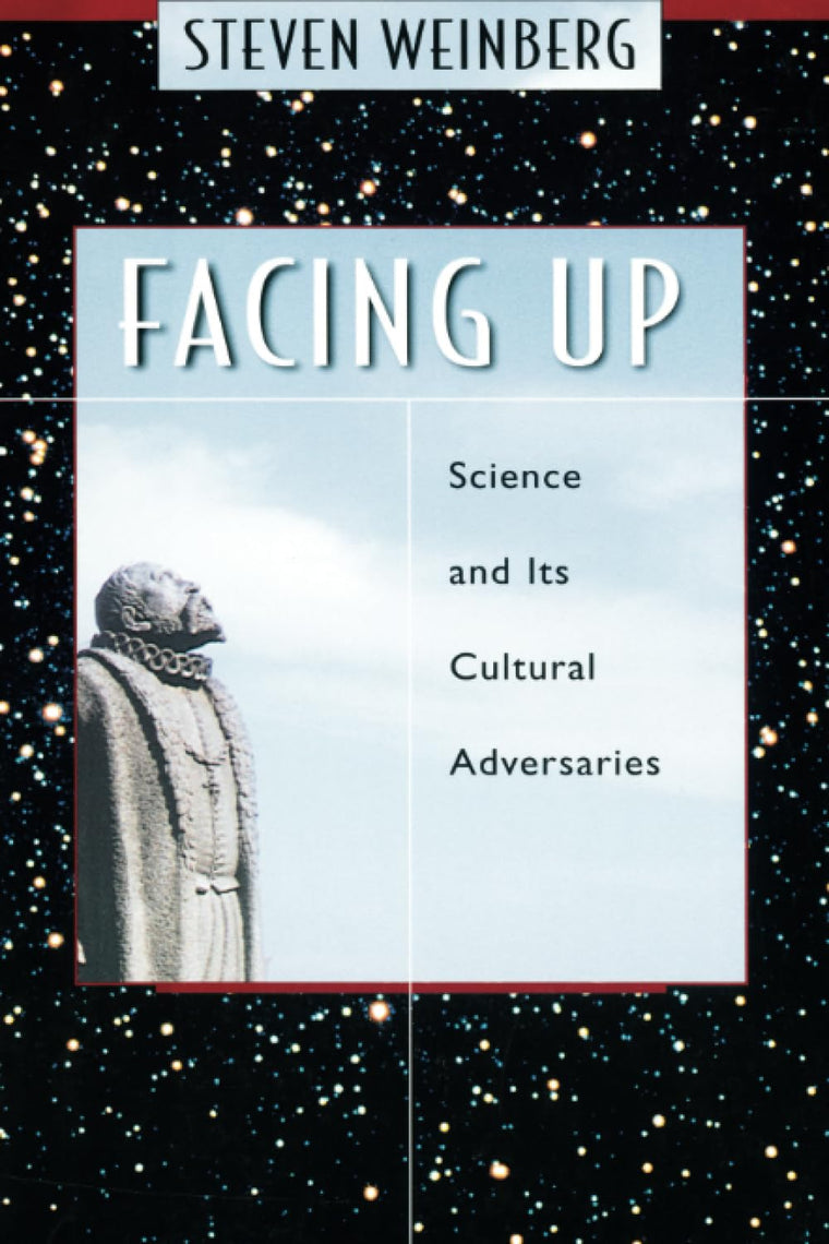 Facing Up: Science and Its Cultural Adversaries