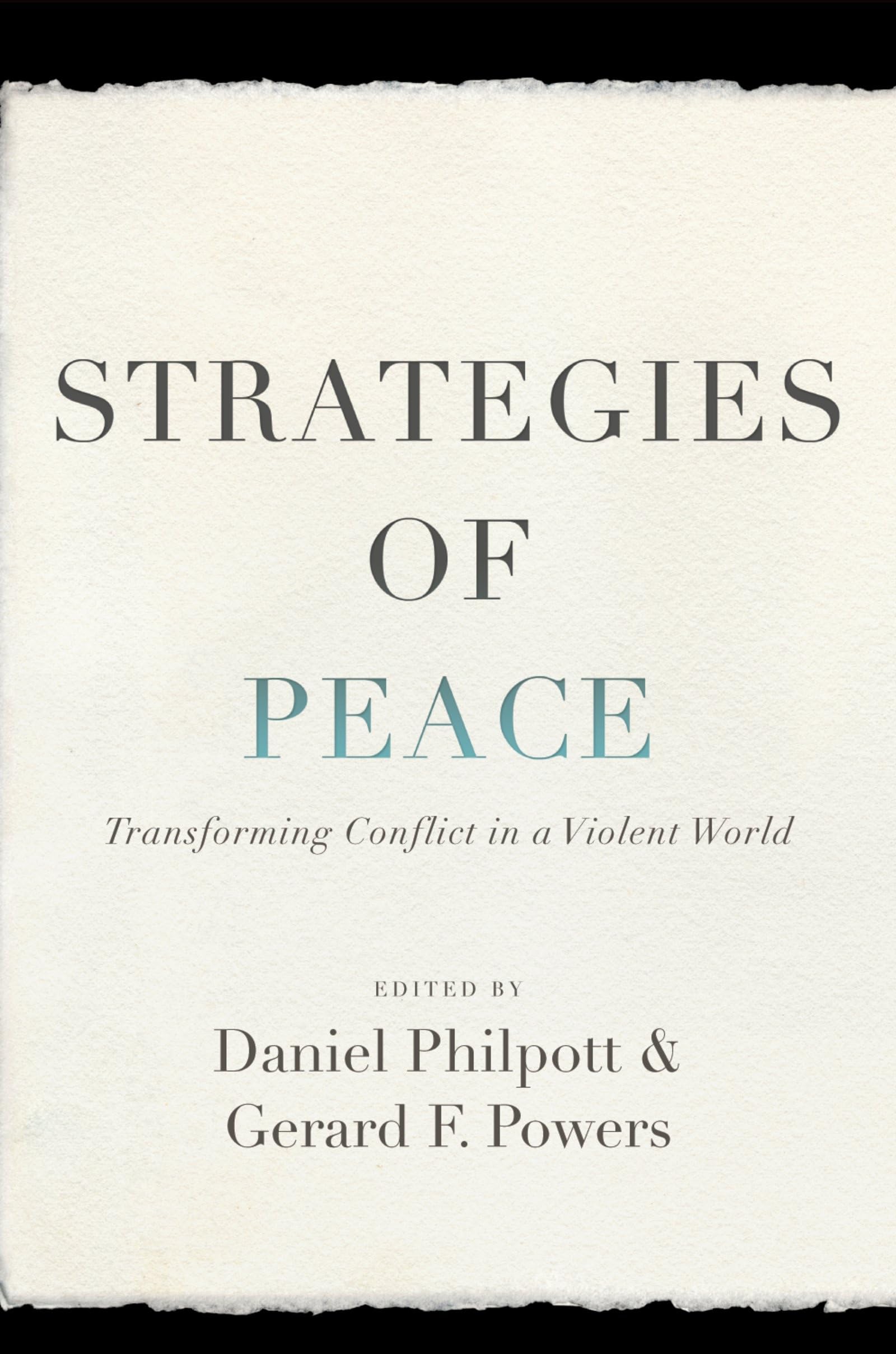 Strategies of Peace: Transforming Conflict in a Violent World (Studies in Strategic Peacebuilding)