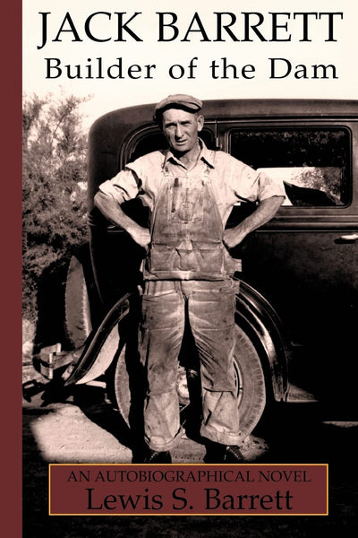 Jack Barrett: Builder of the Dam