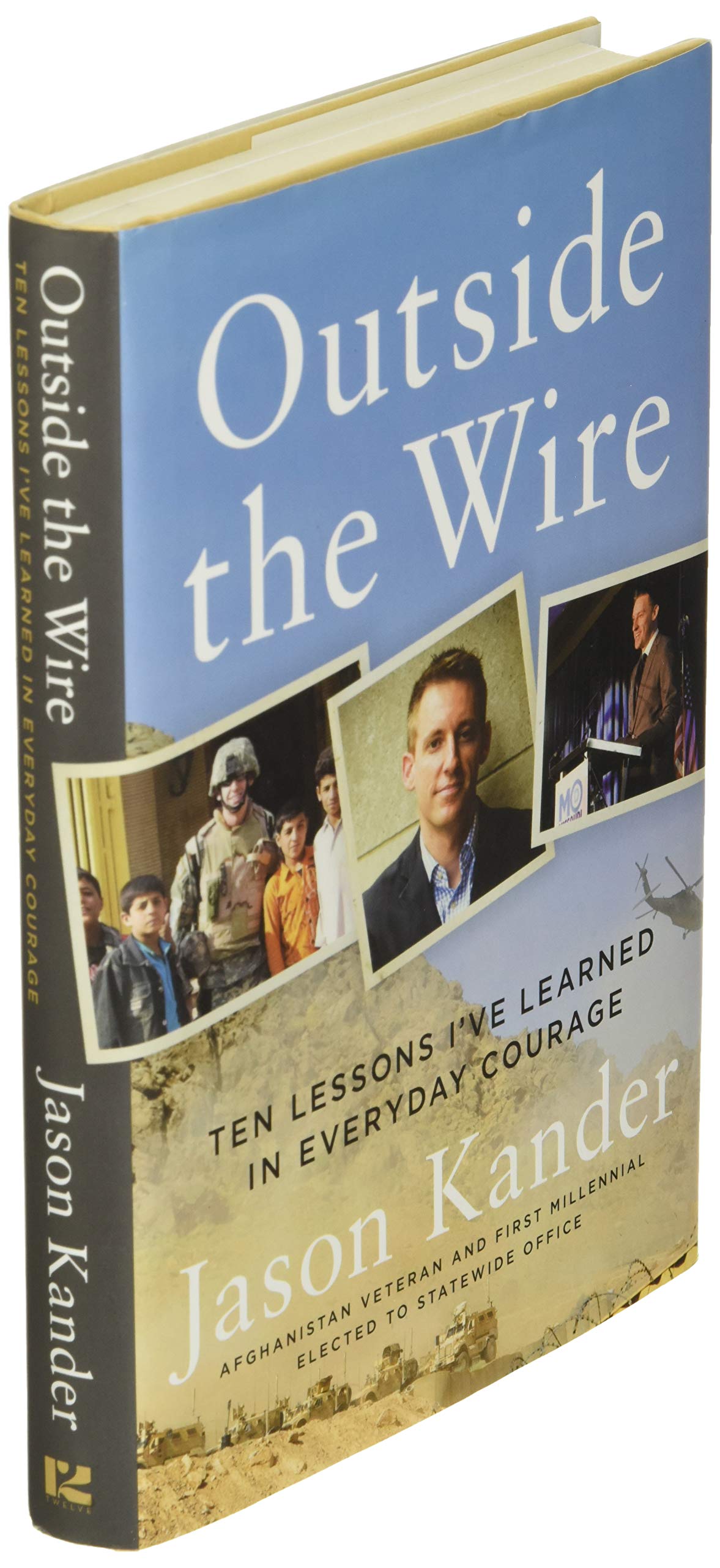 Outside the Wire: Ten Lessons I've Learned in Everyday Courage