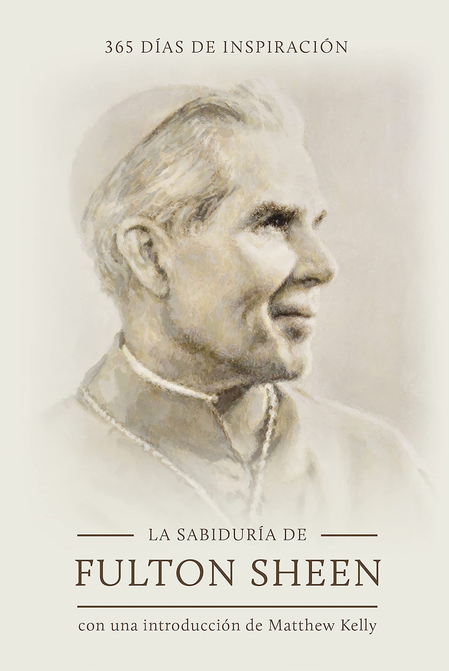 La sabidur? de Fulton Sheen: 365 d?s de inspiraci? (The Wisdom of Fulton Sheen: 365 Days of Inspiration Spanish Edition)
