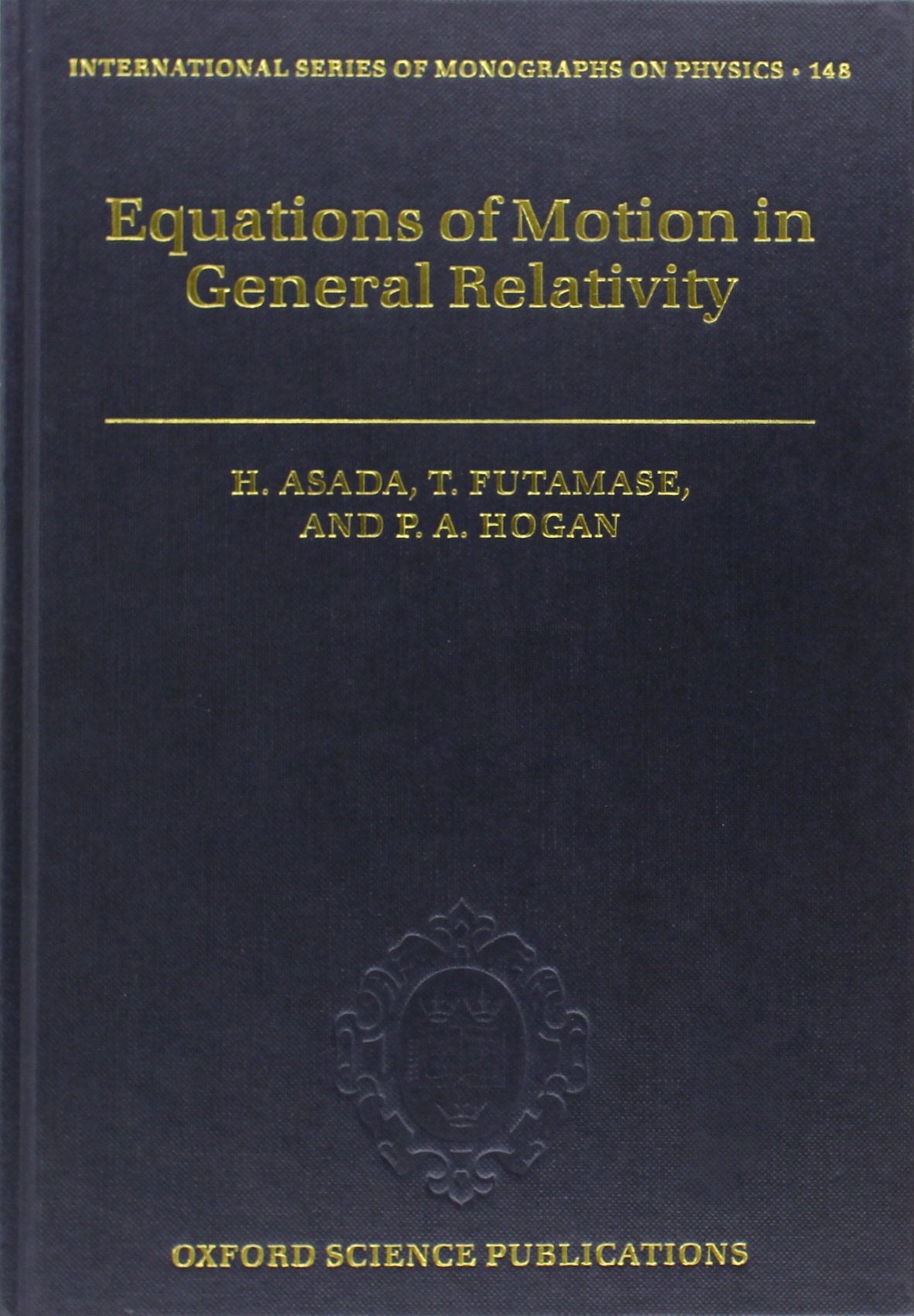 Equations of Motion in General Relativity (International Series of Monographs on Physics)