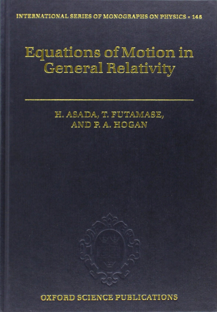 Equations of Motion in General Relativity (International Series of Monographs on Physics)