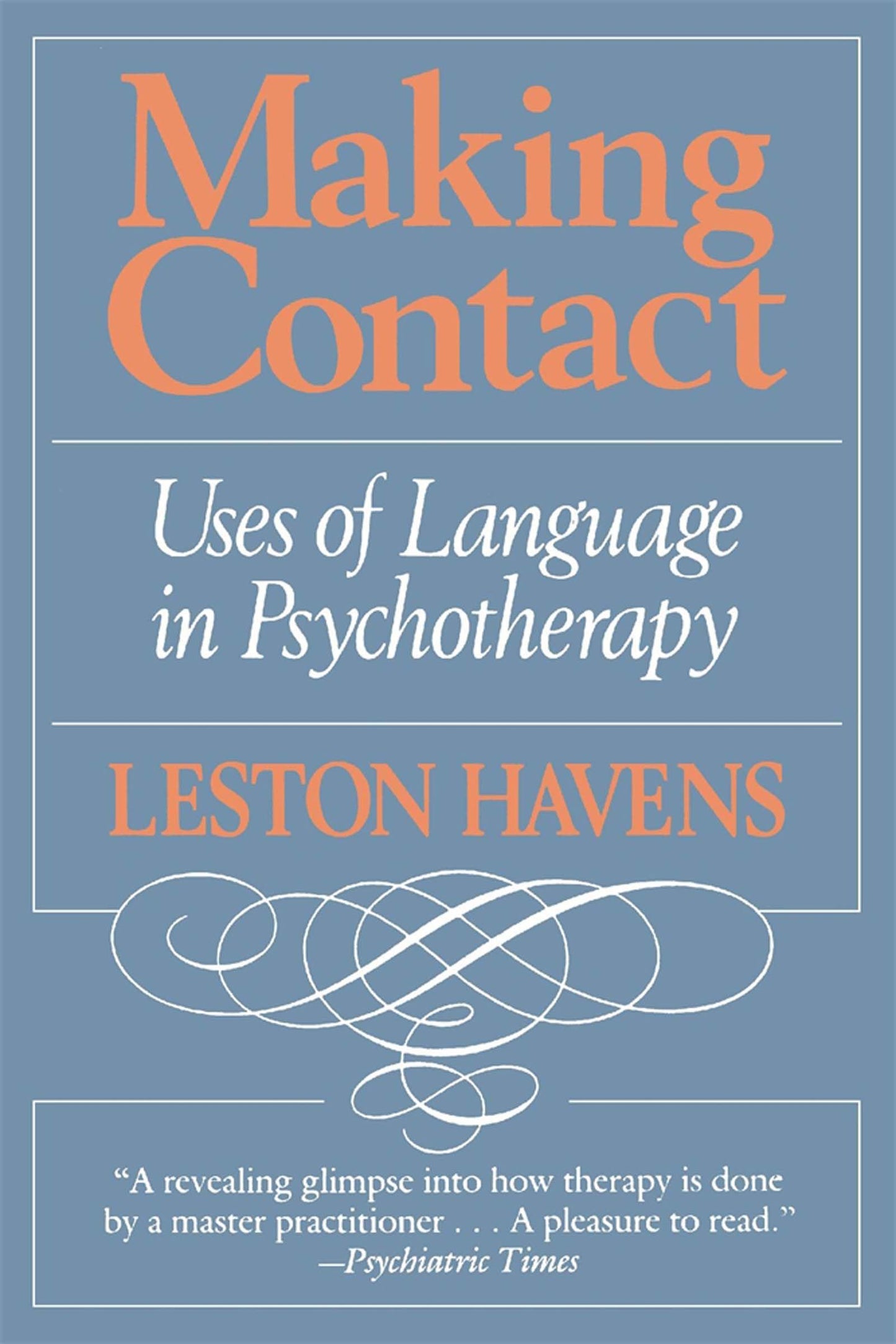 Making Contact: Uses of Language in Psychotherapy by Havens,