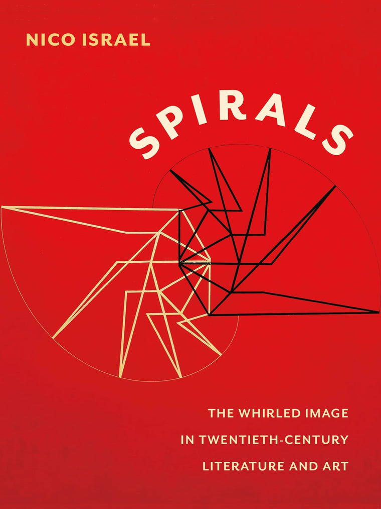 Spirals: The Whirled Image in Twentieth-Century Literature and Art (Modernist Latitudes)