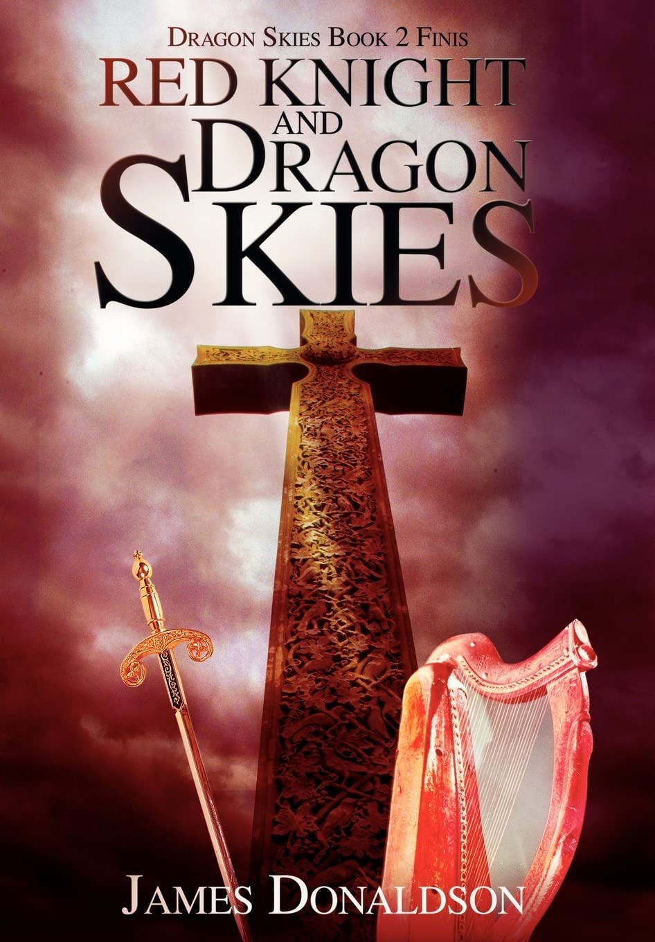 Red Knight and Dragon Skies: Dragon Skies Book 2 Finis