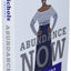 Abundance Now: Amplify Your Life & Achieve Prosperity Today