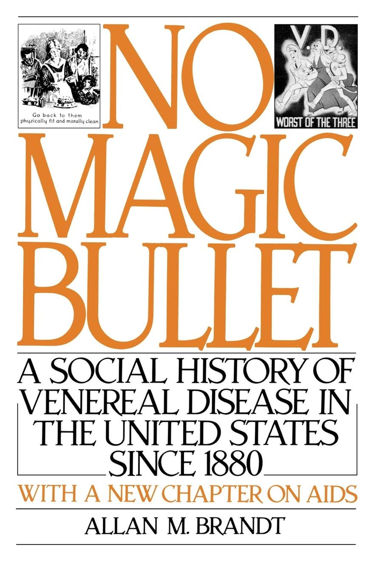 No Magic Bullet: A Social History of Venereal Disease in the United States Since 1880 (Oxford Paperbacks)