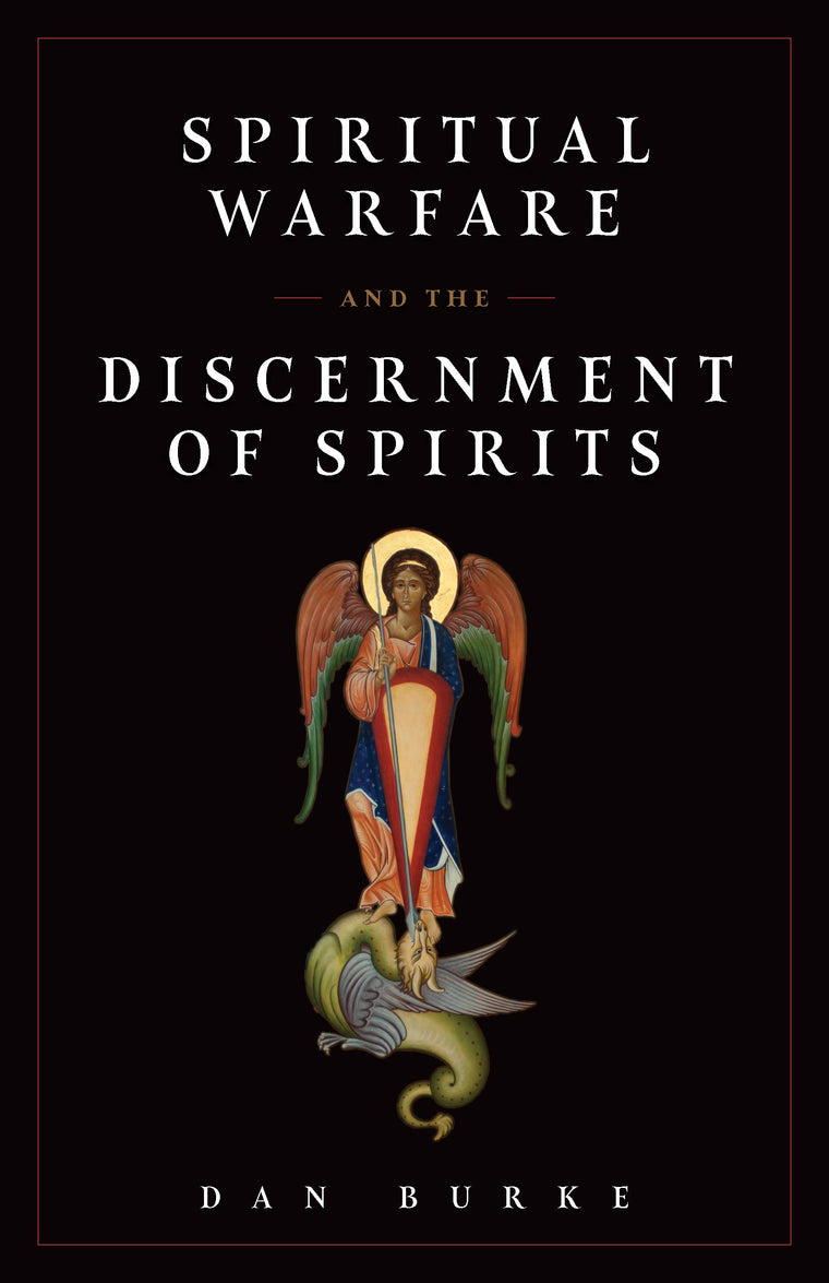 Spiritual Warfare and The Discernment of Spirits by Dan Burk