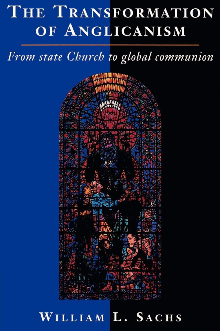 The Transformation of Anglicanism: From State Church to Global Communion
