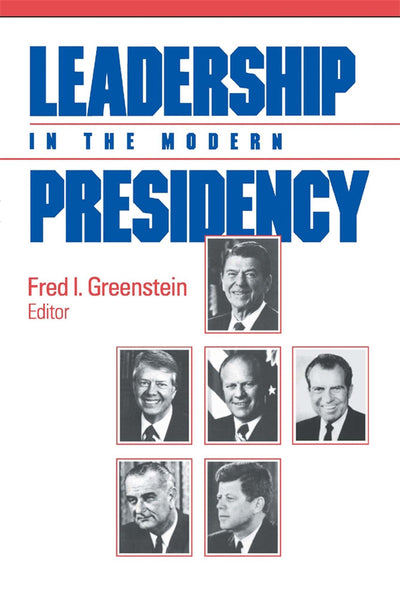 Leadership in the Modern Presidency