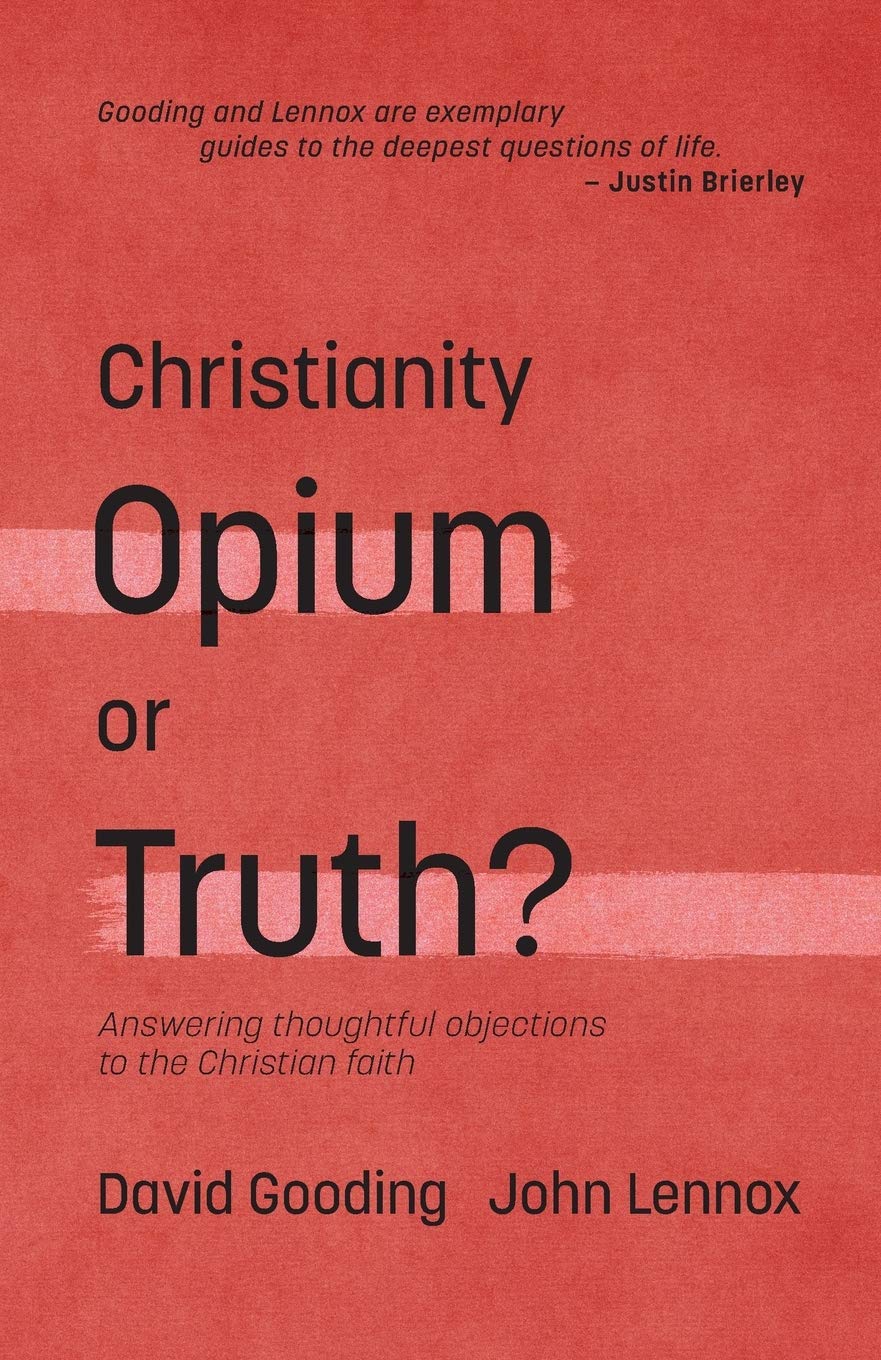 Christianity: Opium or Truth?: Answering Thoughtful Objections to the Christian Faith (Myrtlefield Encounters)