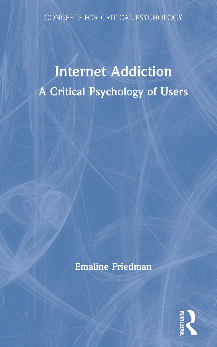 Internet Addiction (Concepts for Critical Psychology)