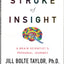 My Stroke of Insight: A Brain Scientist's Personal Journey b