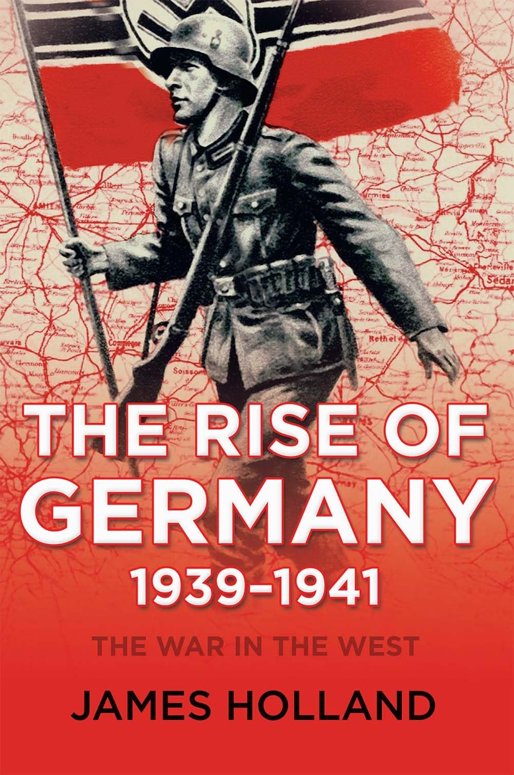The Rise of Germany, 1939-1941 (The War in the West)