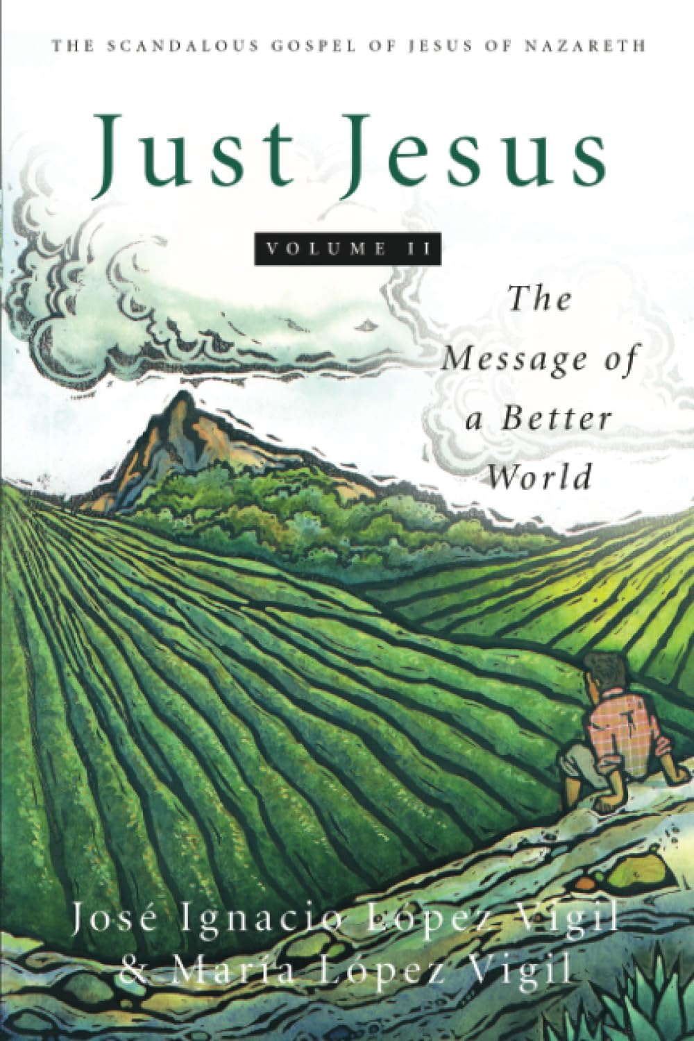 Just Jesus Volume II: The Message of a Better World (2) by L