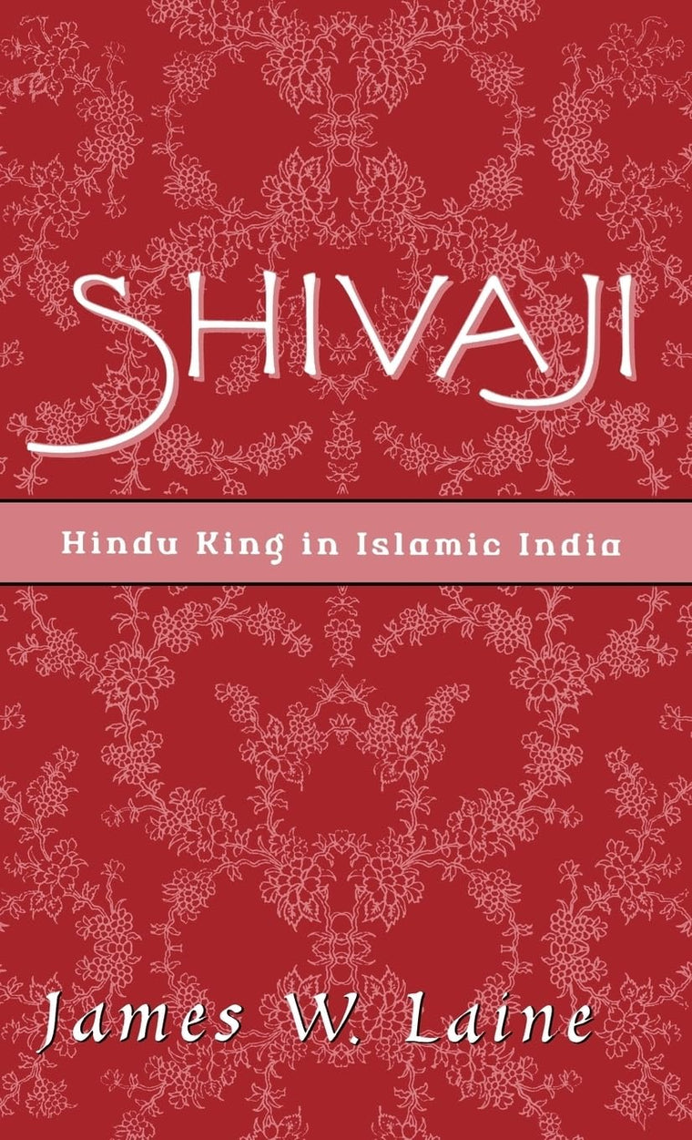 Shivaji: Hindu King in Islamic India