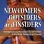 Newcomers, Outsiders, and Insiders: Immigrants and American Racial Politics in the Early Twenty-first Century (The Politics of Race and Ethnicity)