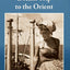 Dream Trip to the Orient