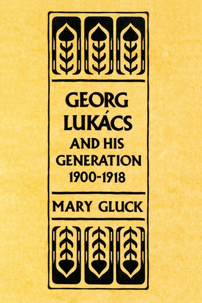 Georg Lukács and his Generation, 1900-1918