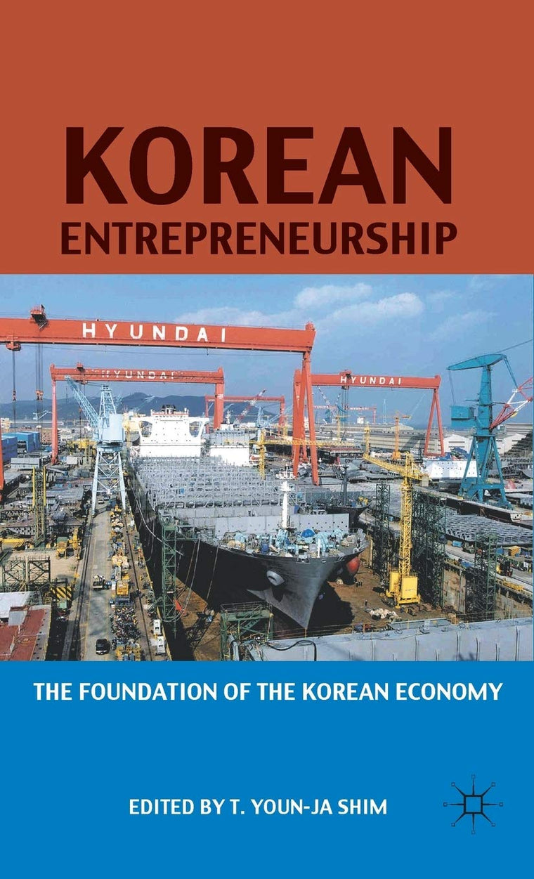 Korean Entrepreneurship: The Foundation of the Korean Economy